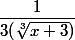 \dfrac{1}{3(\sqrt[3]{x+3})}